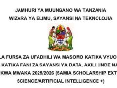 NAFASI Za Ufadhili Wa Masomo Samia Scholarship Extended Data Science/Artificial Intelligence 2025/2026